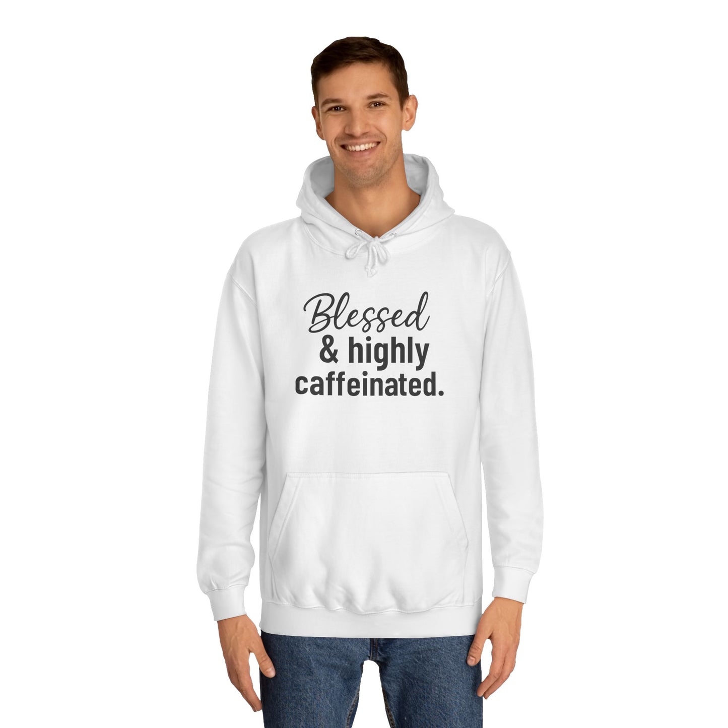 Blessed & Highly Caffeinated Hoodie, Unisex Sweatshirt, College Apparel, Gift for Students, Cozy Loungewear