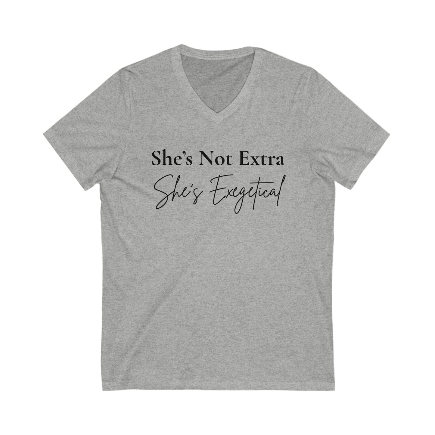 “She’s Not Extra. She’s Exegetical.” V‑Neck Tee – Where Faith Meets Formula