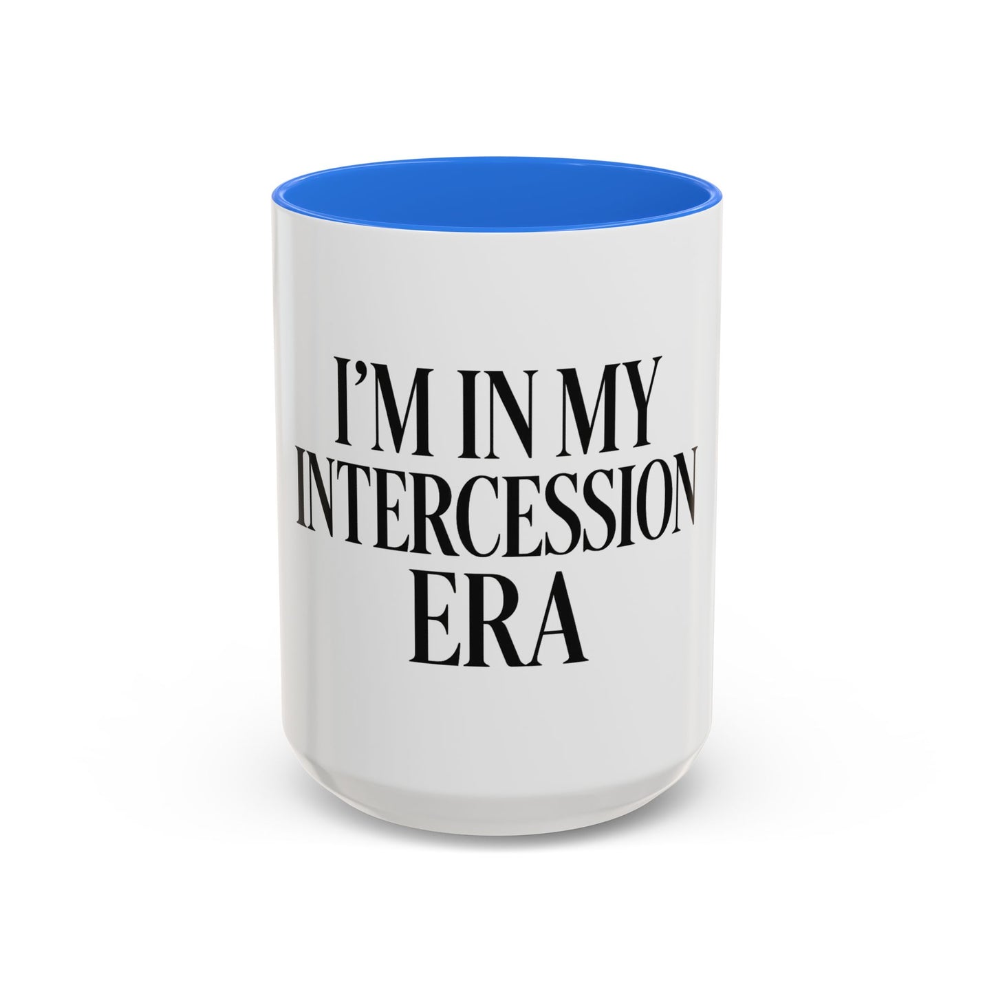 "I'm in My Intercession Era" Coffee Mug – Black Lettering Christian Mug for Bold Praying Believers