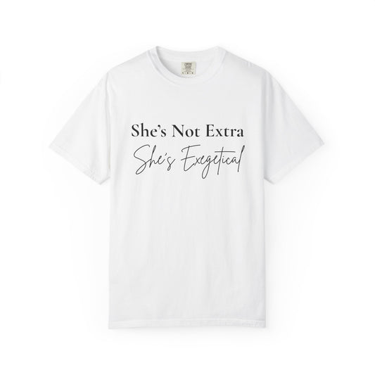 “She’s Not Extra. She’s Exegetical.” T-Shirt – Funny Christian Tee for Bible Study Queens