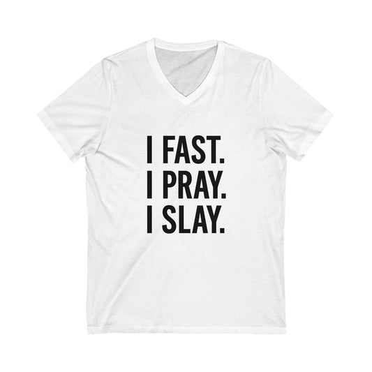 "I Fast. I Pray. I Slay." Unisex Round Neck T-Shirt – Black Lettering Christian Tee for Spiritual Warriors