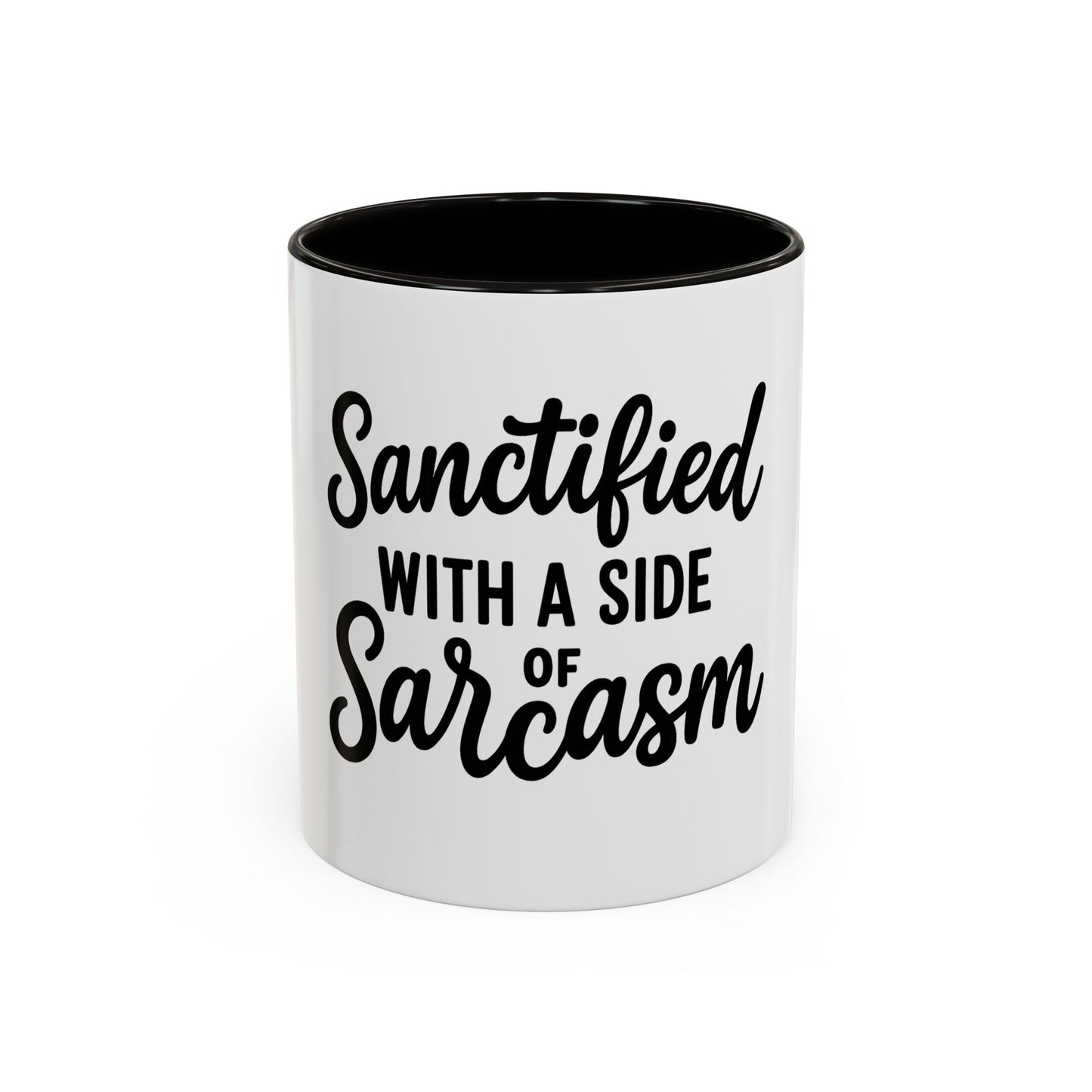 Sanctified with a Side of Sarcasm Coffee Mug – 11 oz or 15 oz Ceramic • Bold Humor Meets Everyday Brew