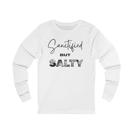 Sanctified But Salty Long Sleeve Tee, Funny Christian Shirt, Unisex Apparel, Gift for Believers, Casual Wear