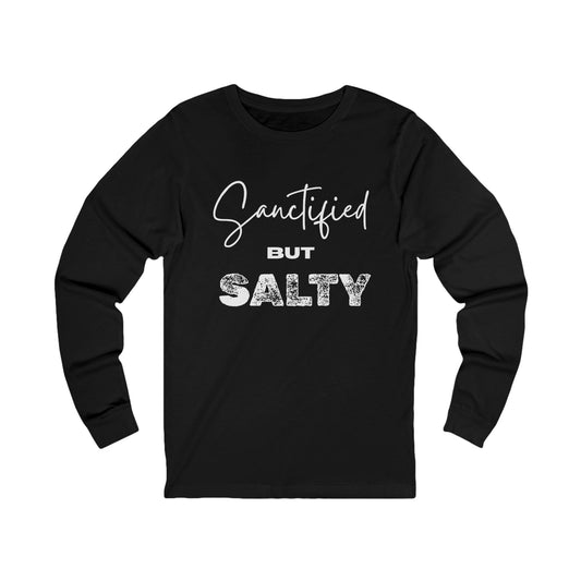 Sanctified But Salty Long Sleeve Tee, Unisex Jersey Tee, Faith-Based Apparel, Humorous Shirt, Casual Wear, Gifts for Friends