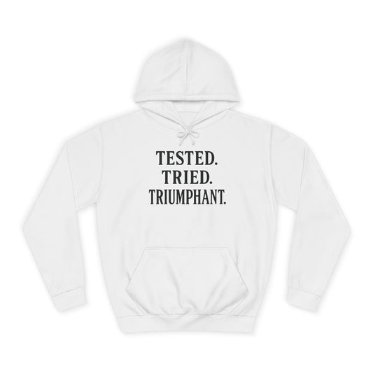 "Tested. Tried. Triumphant." Unisex Hoodie – Bold Faith Hoodie for Overcomers & Warriors of Grace