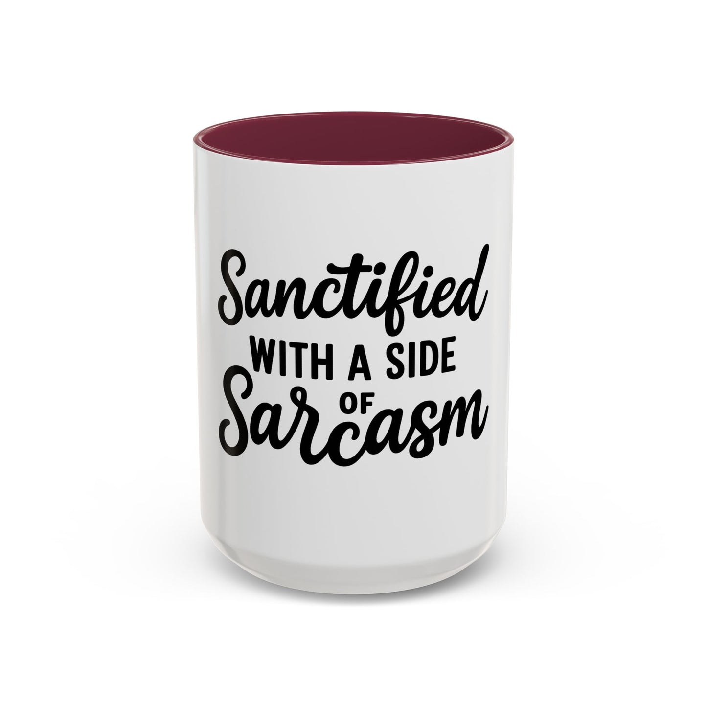 Sanctified with a Side of Sarcasm Coffee Mug – 11 oz or 15 oz Ceramic • Bold Humor Meets Everyday Brew