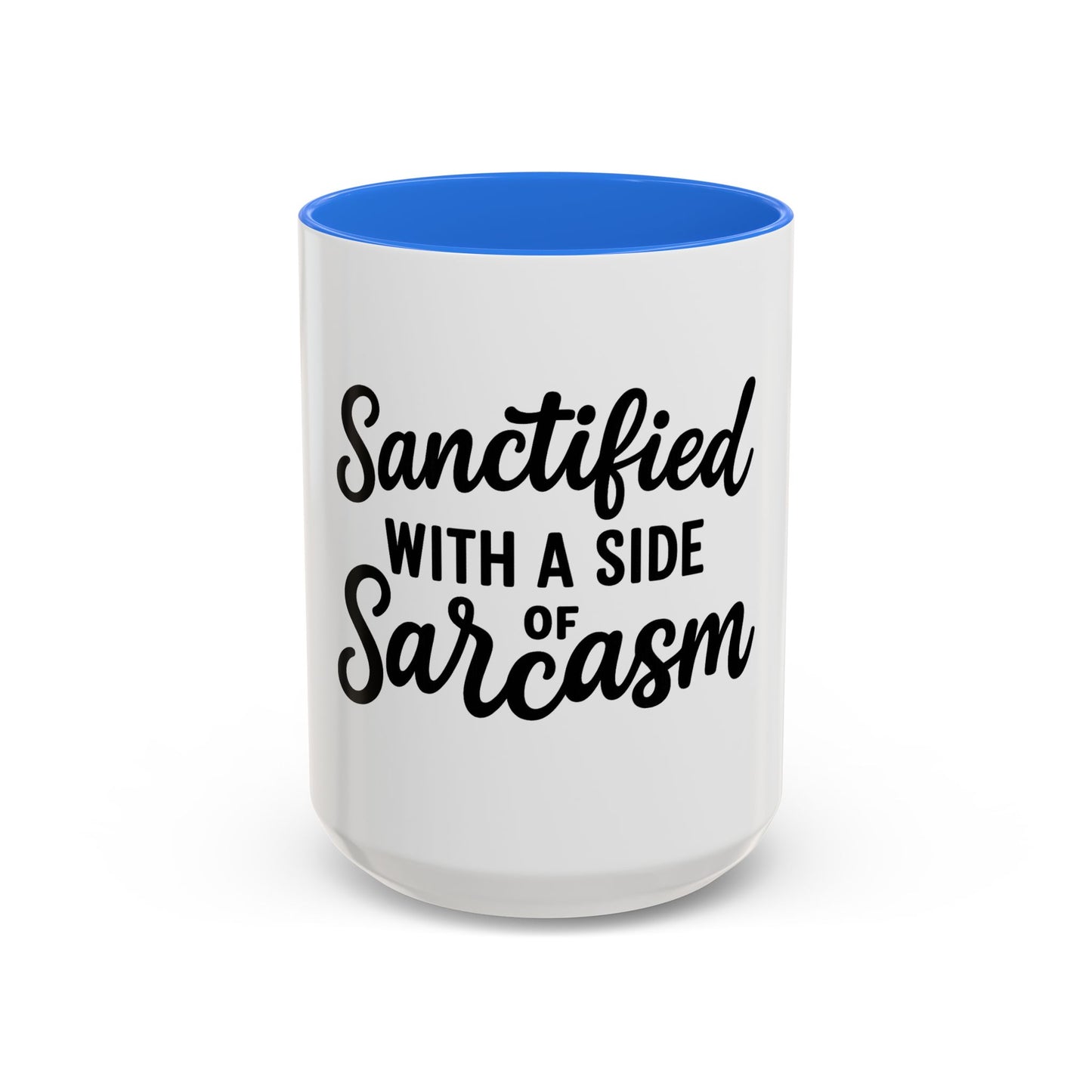 Sanctified with a Side of Sarcasm Coffee Mug – 11 oz or 15 oz Ceramic • Bold Humor Meets Everyday Brew