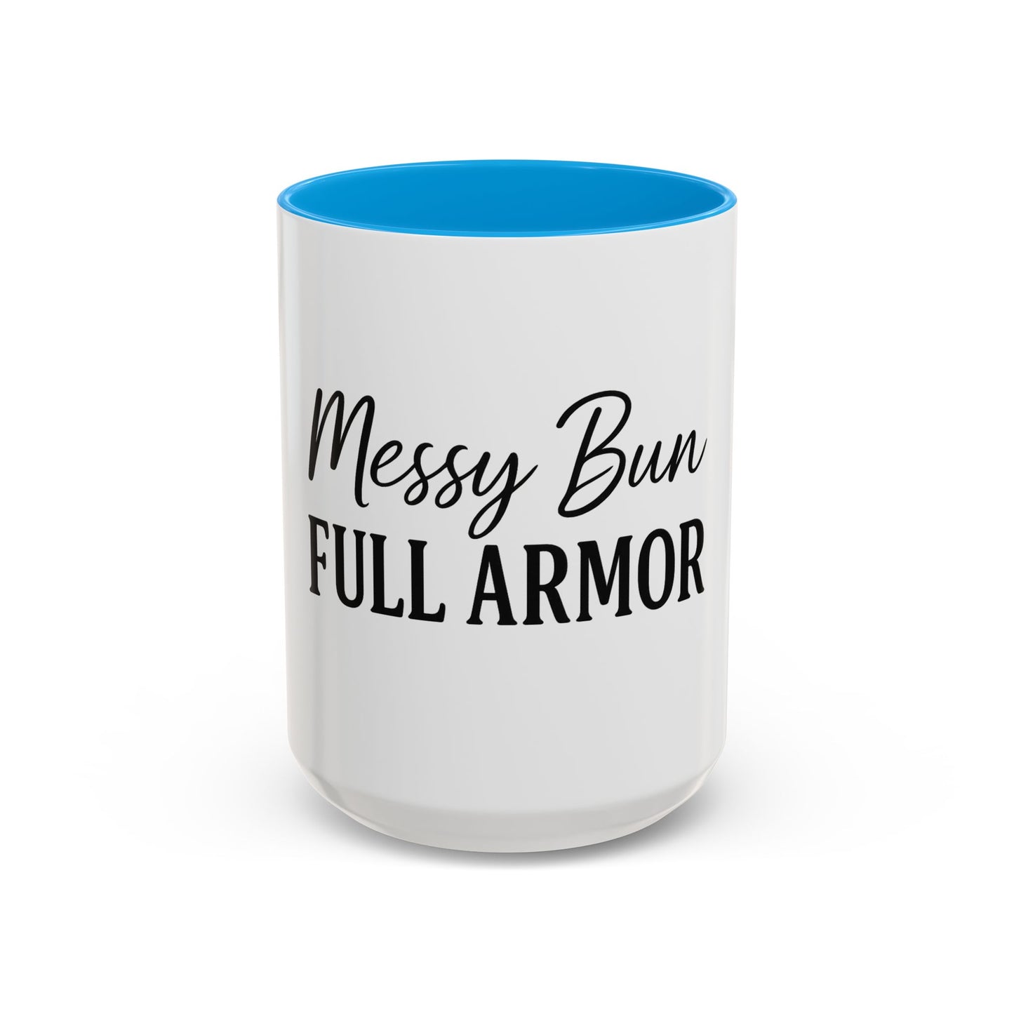 "Messy Bun. Full Armor." Coffee Mug – Fun & Faith-Filled Mug for Spiritual Warriors in Black Lettering