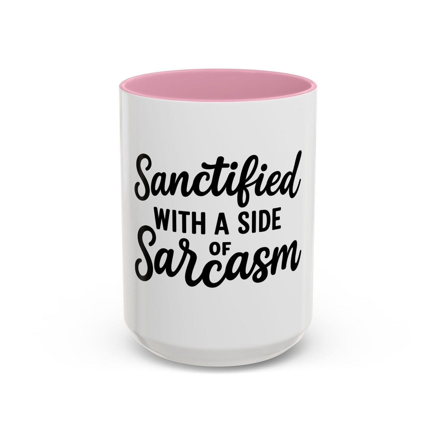 Sanctified with a Side of Sarcasm Coffee Mug – 11 oz or 15 oz Ceramic • Bold Humor Meets Everyday Brew