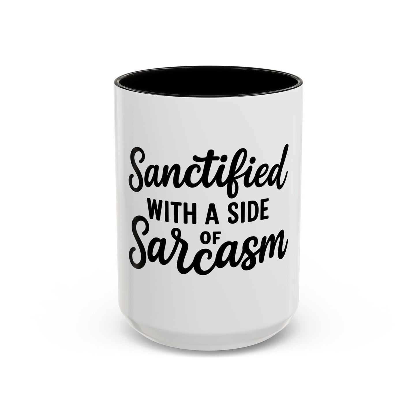 Sanctified with a Side of Sarcasm Coffee Mug – 11 oz or 15 oz Ceramic • Bold Humor Meets Everyday Brew