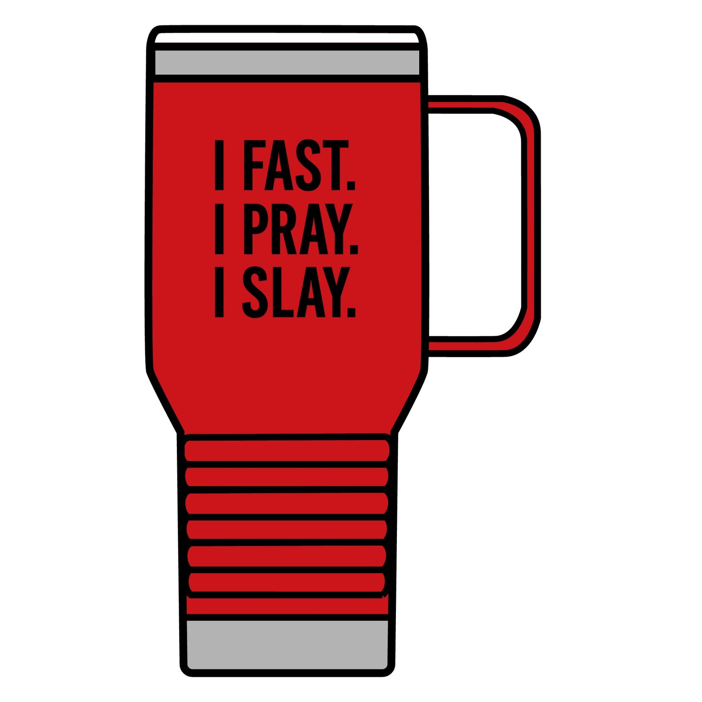"I Fast. I Pray. I Slay." 20oz Travel Mug – Faith & Fierceness On the Go, Inspirational Stainless Steel Tumbler for Christian Women