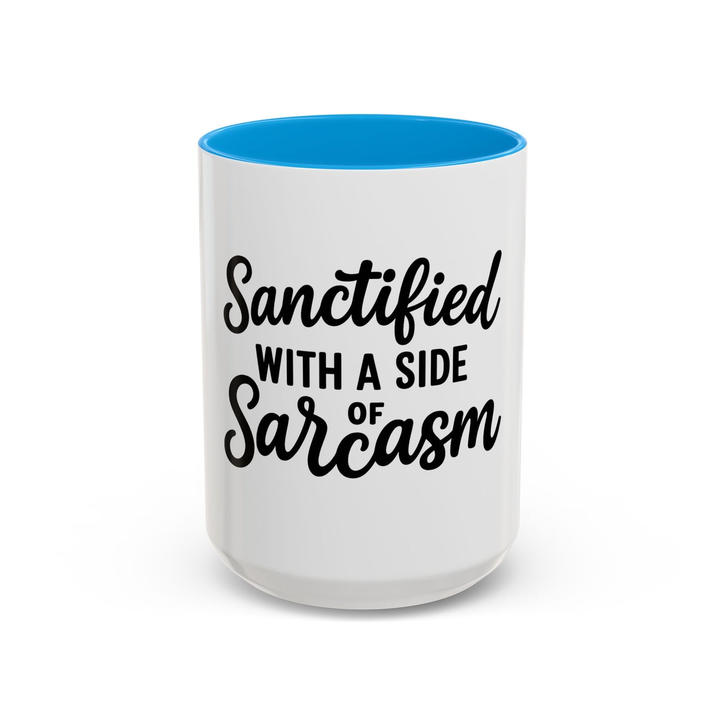Sanctified with a Side of Sarcasm Coffee Mug – 11 oz or 15 oz Ceramic • Bold Humor Meets Everyday Brew