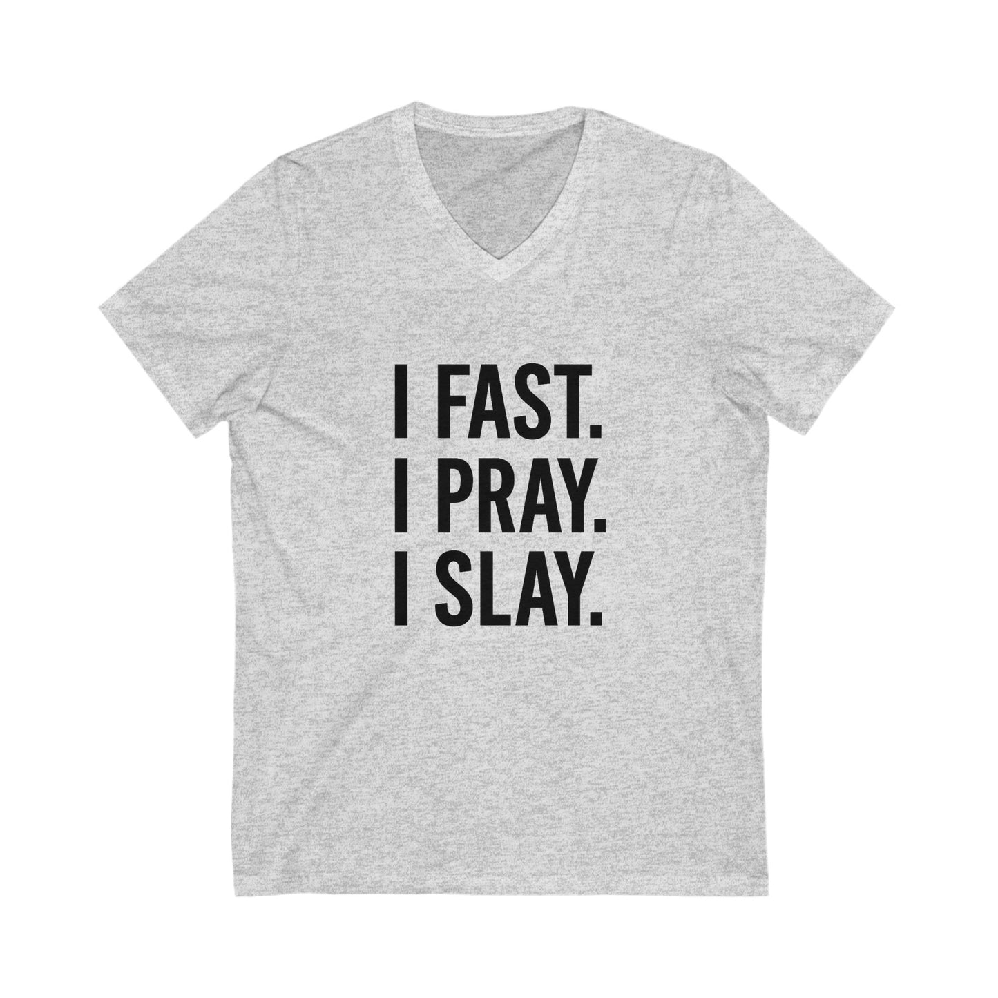 "I Fast. I Pray. I Slay." Unisex Round Neck T-Shirt – Black Lettering Christian Tee for Spiritual Warriors