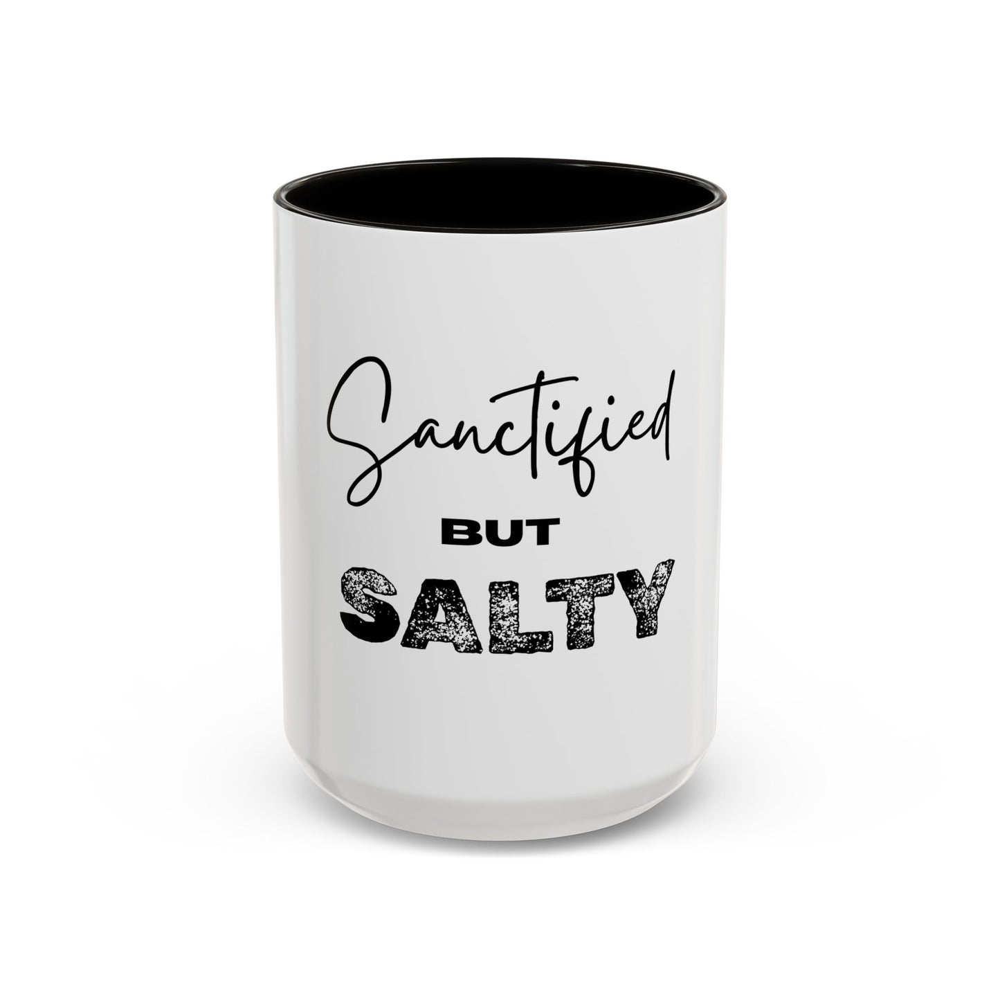 “Sanctified but Salty” Mug – 11 oz & 15 oz Ceramic • Faith with a Side of Sass