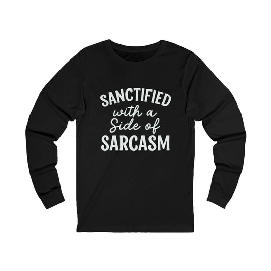 Sanctified with a Side of Sarcasm Long Sleeve Tee – White Lettering | Funny Christian Shirt for Faith-Filled Sass