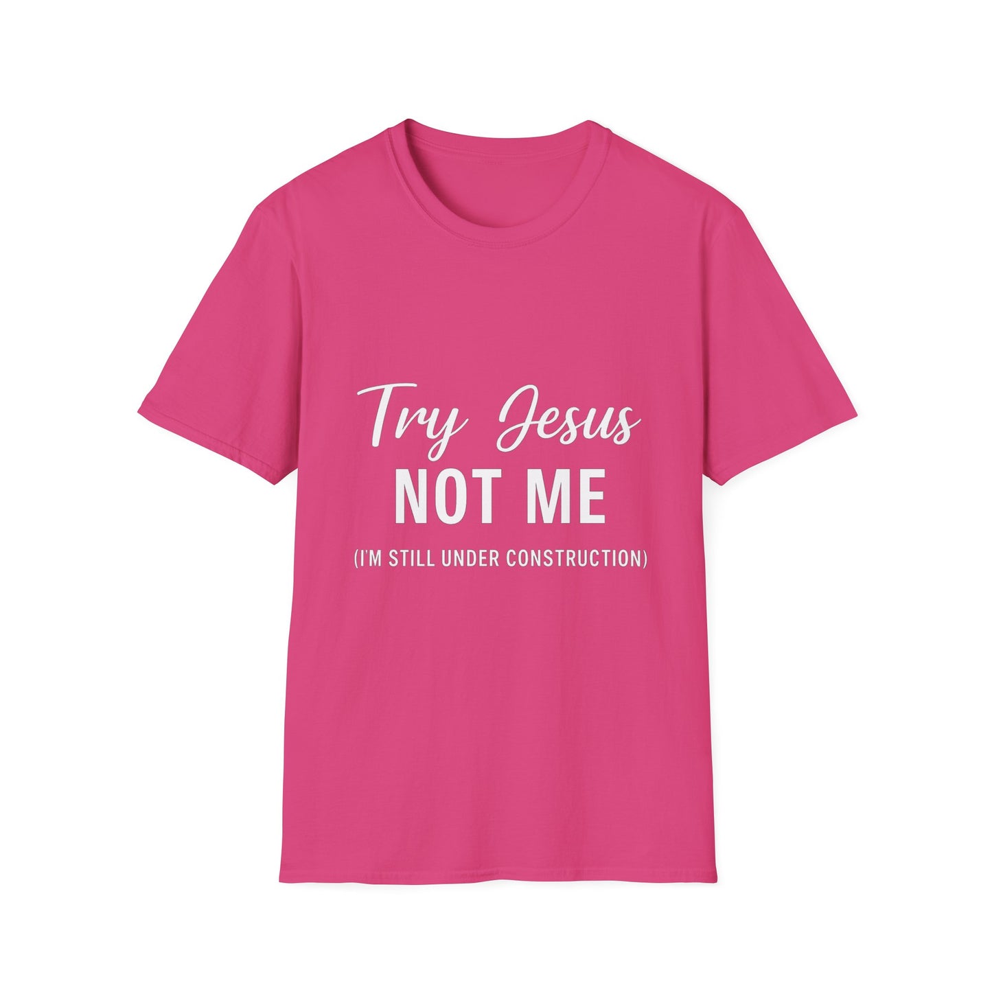 “Try Jesus, Not Me” Funny Christian T-Shirt – Unisex Faith Tee for Grace-Filled Sass & Everyday Wear