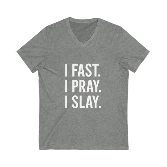"I Fast. I Pray. I Slay." Unisex T-Shirt – White Lettering Faith Tee for Bold Believers