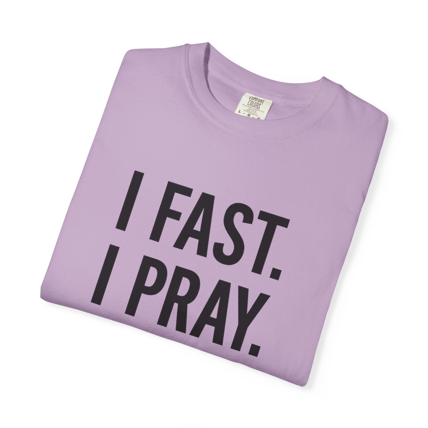 “I Fast. I Pray. I Slay.” Tee – Faith-Fueled Round Neck Statement Shirt