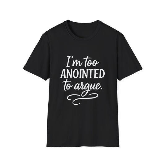 “I’m Too Anointed To Argue” V-Neck Tee – Faith-Fueled Sass in White Lettering | Unisex Christian Apparel
