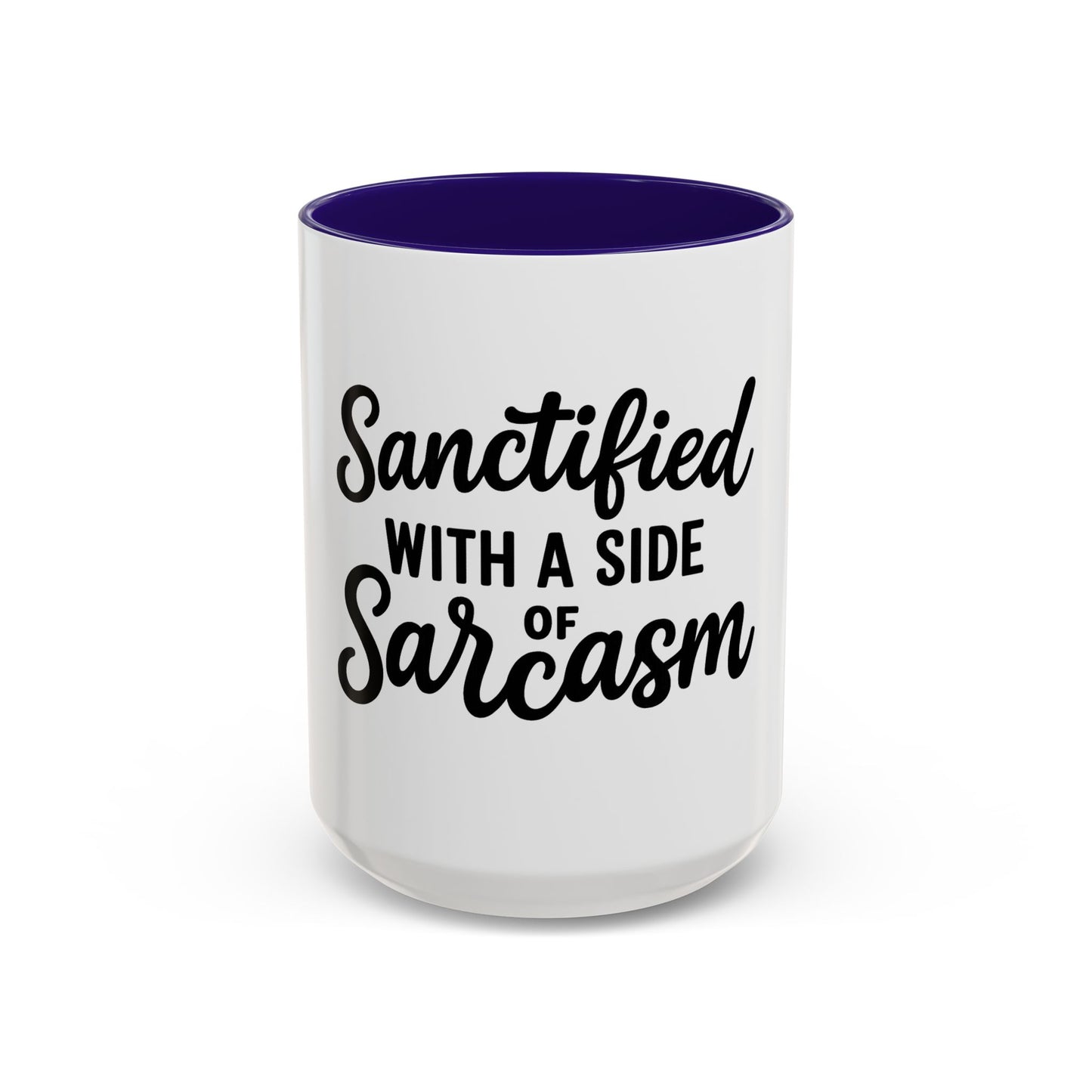 Sanctified with a Side of Sarcasm Coffee Mug – 11 oz or 15 oz Ceramic • Bold Humor Meets Everyday Brew