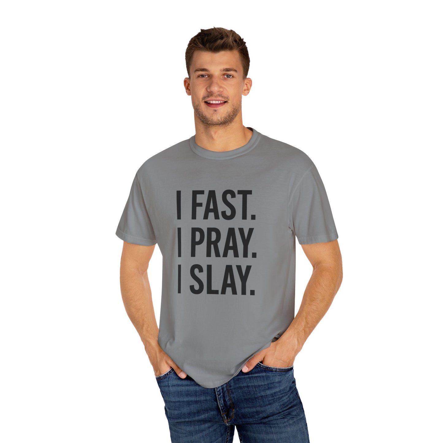 “I Fast. I Pray. I Slay.” Tee – Faith-Fueled Round Neck Statement Shirt