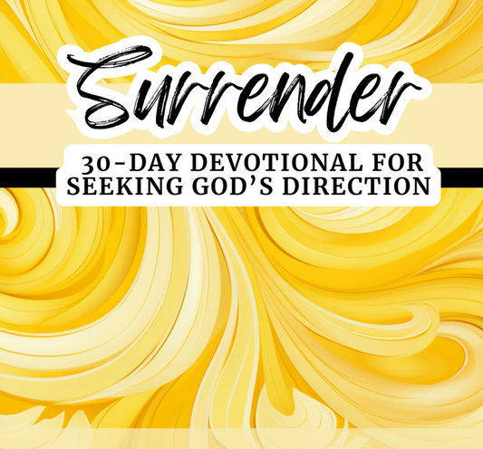 Surrender: 30-Day Devotional Journal to Seek God for Direction | Find Clarity in God’s Will