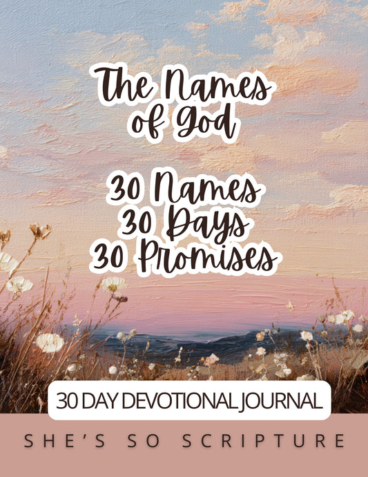 The Names of God: 30 Names, 30 Days, 30 Promises – A Devotional Journal