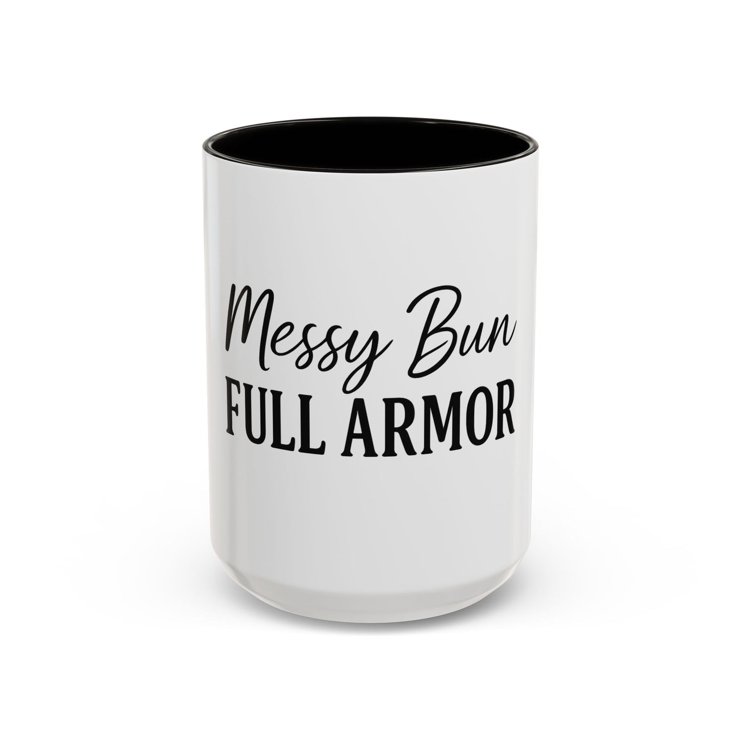 "Messy Bun. Full Armor." Coffee Mug – Fun & Faith-Filled Mug for Spiritual Warriors in Black Lettering