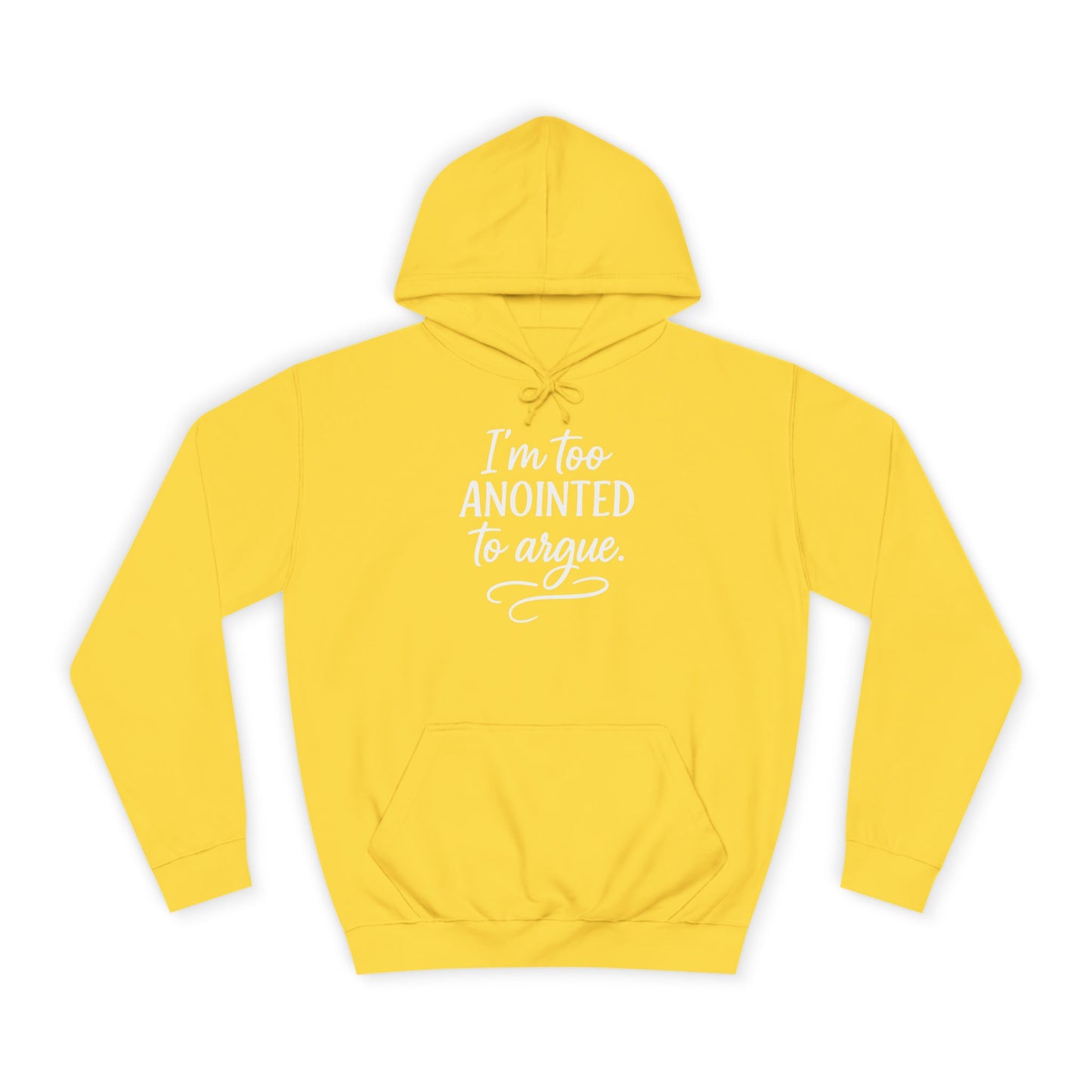 “I’m Too Anointed To Argue” Unisex Hoodie – White Lettering | Bold Faith Sweatshirt