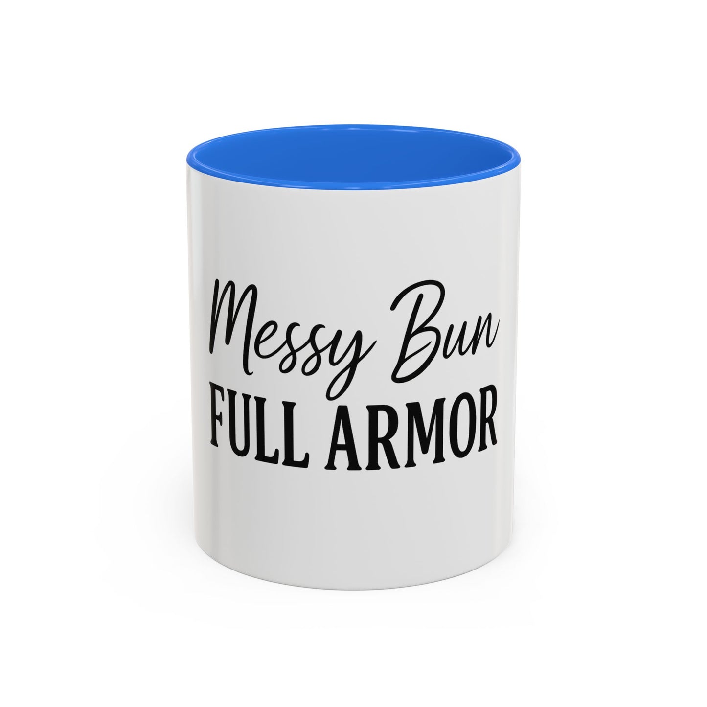 "Messy Bun. Full Armor." Coffee Mug – Fun & Faith-Filled Mug for Spiritual Warriors in Black Lettering