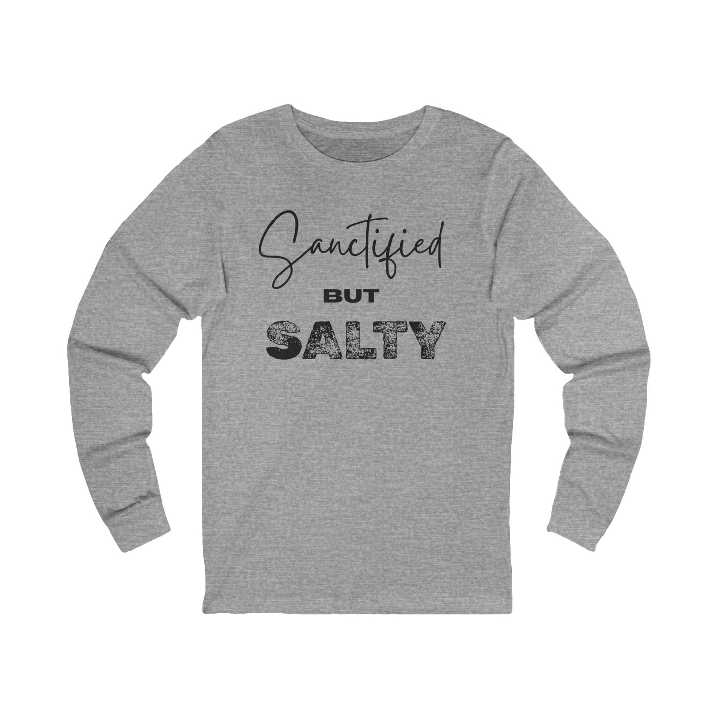 Sanctified But Salty Long Sleeve Tee, Funny Christian Shirt, Unisex Apparel, Gift for Believers, Casual Wear