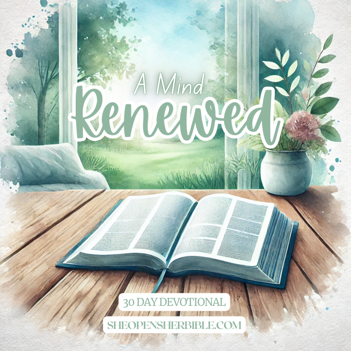 A Mind Renewed: A 30-Day Journey to Aligning Your Thoughts With God's Truth