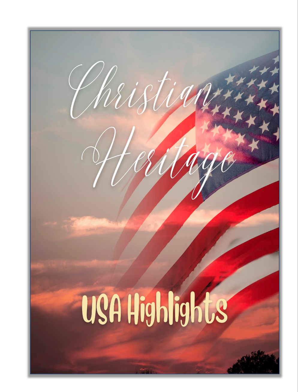 Christian Heritage: USA Highlights - A 6-week Insightful Journey Through America's Biblical History