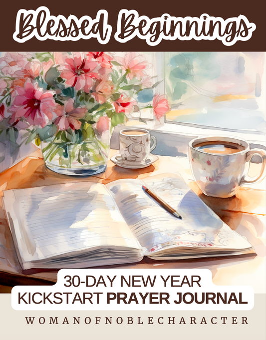 Blessed Beginnings: 30-Day New Year Kickstart Prayer Journal for Deepening Faith