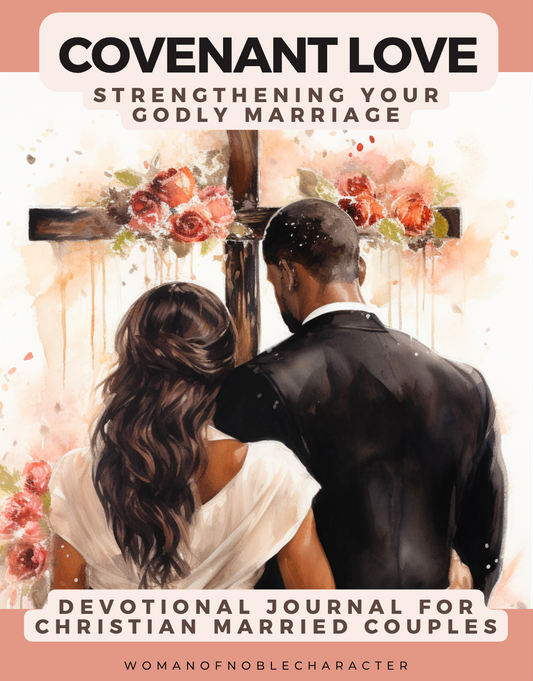 Covenant Love: Fortifying Your Sacred Marriage Through Daily Actions & Scripture