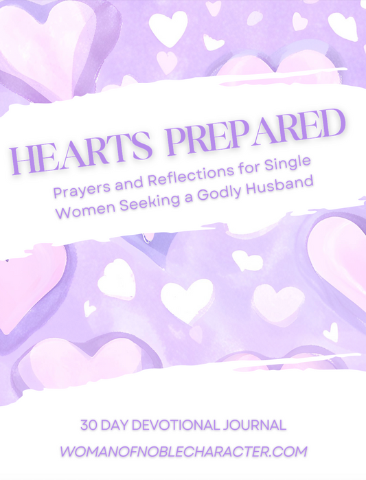 Hearts Prepared - For Single Women Seeking a Godly Husband