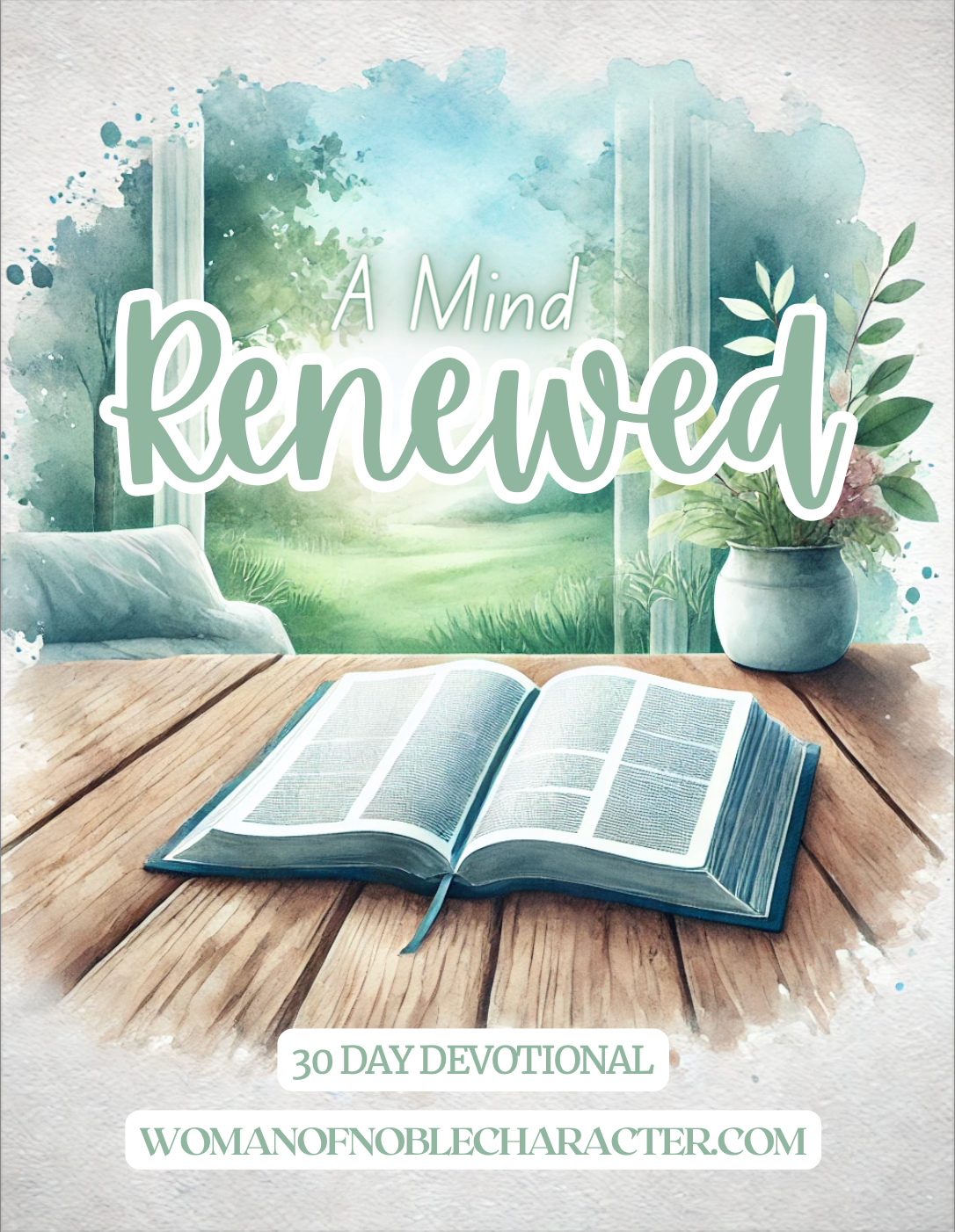 A Mind Renewed: A 30-Day Journey to Aligning Your Thoughts With God's Truth